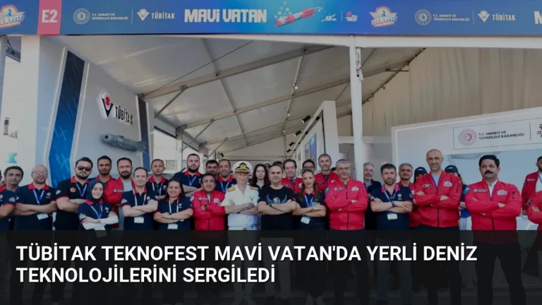 TÜBİTAK TEKNOFEST Mavi Vatan’da Yerli Deniz Teknolojilerini Sergiledi