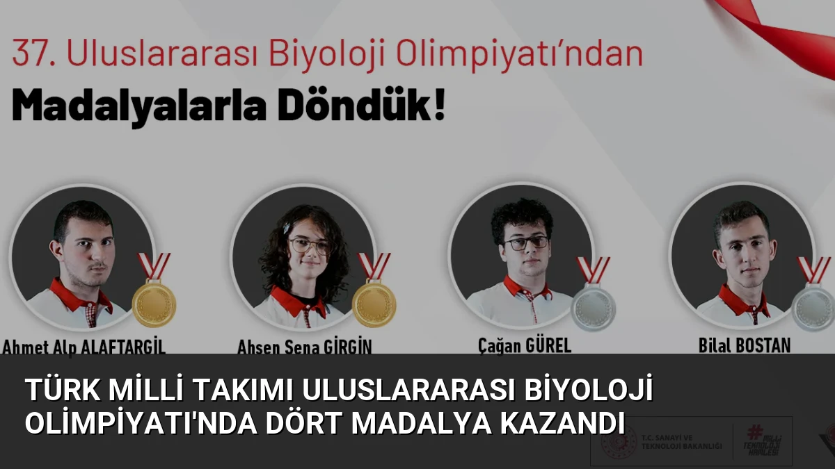 Türk Milli Takımı Uluslararası Biyoloji Olimpiyatı’nda Dört Madalya Kazandı