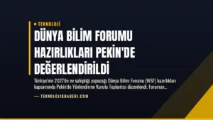 Dünya Bilim Forumu Hazırlıkları Pekin’de Değerlendirildi