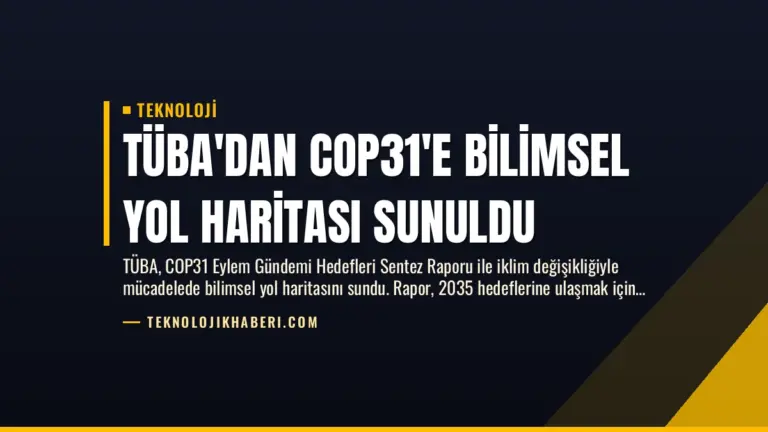 TÜBA’dan COP31’e Bilimsel Yol Haritası Sunuldu
