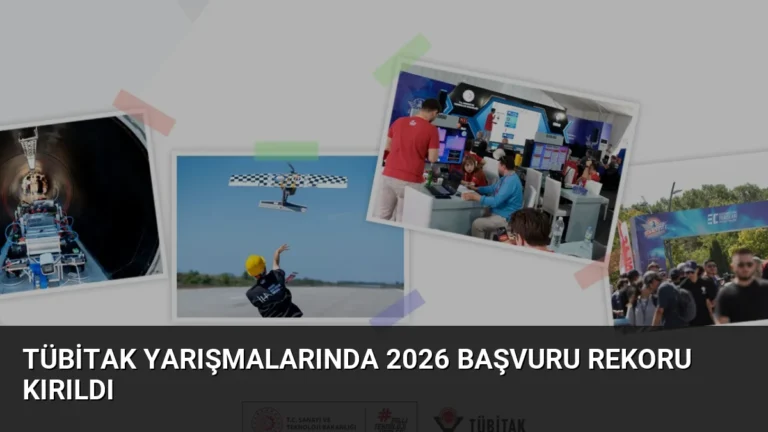 TÜBİTAK Yarışmalarında 2026 Başvuru Rekoru Kırıldı